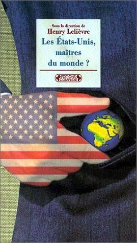 Les Etats-Unis, maîtres du monde?