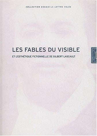 Les fables du visible et l'esthétique fictionnelle de Gilbert Lascault