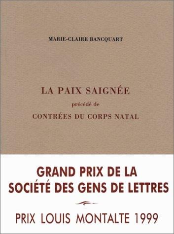 La paix saignée ; Précédé de Contrées du corps natal