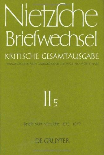 Briefwechsel, Kritische Gesamtausgabe, Abt.2, Bd.5, Briefe von Nietzsche, Januar 1875 - Dezember 1879