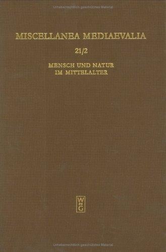 Mensch Und Natur Im Mittelalter, 1992 (Miscellanea Mediaevalia)