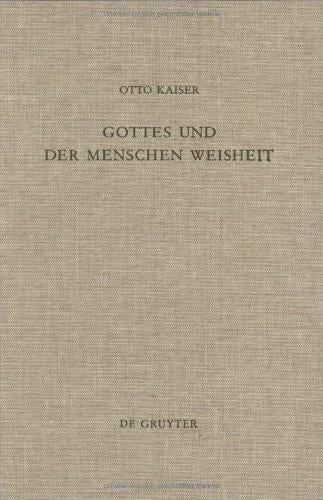 Gottes Und Der Menschen Weisheit (Beiheft Zur Zeitschrift Für Die Alttestamentliche Wissenschaft)