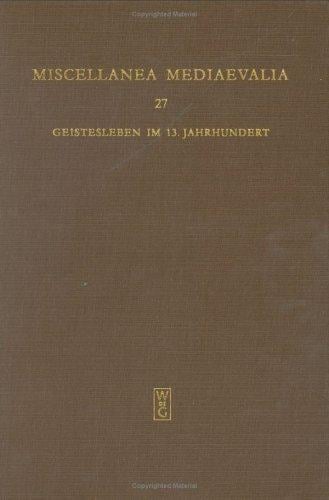 Geistesleben Im 13. Jahrhundert (Miscellanea Mediaevalia)