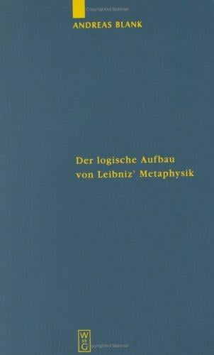 Der logische Aufbau von Leibniz' Metaphysik