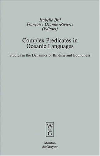 Complex predicates in oceanic languages: studies in the dynamics of binding and boundness