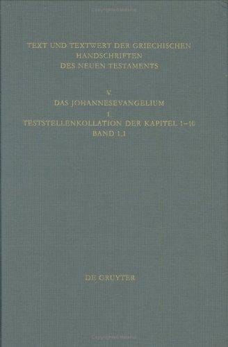 Text Und Textwert Der Griechischen Handschriften Des Neuen Testaments: Das Johannesevangelium