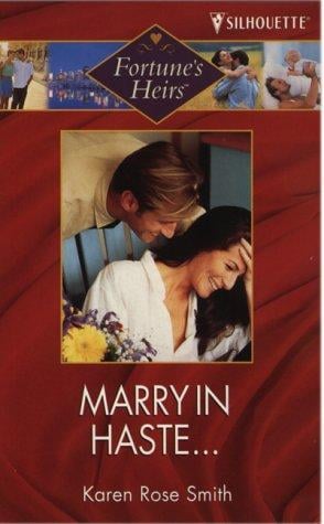 Marry in Haste.... (Fortune's Heirs)