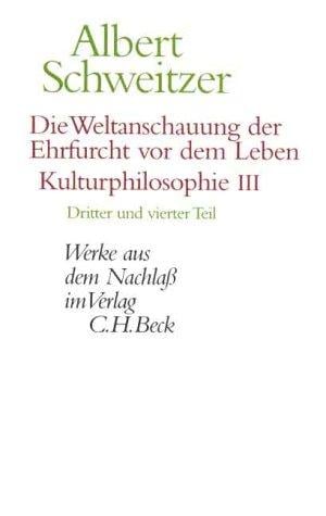 Die Weltanschauung der Ehrfurcht vor dem Leben
