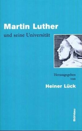 Martin Luther und seine Universität