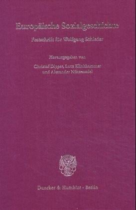 Europäische Sozialgeschichte: Festschrift für Wolfgang Schieder (Historische Forschungen) (German Edition)