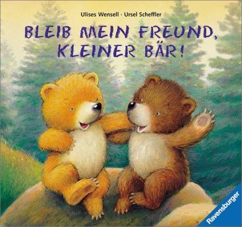 Bleib mein Freund, kleiner Bär!