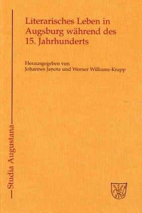 Literarisches Leben in Augsburg W Hrend Des 15. Jahrhunderts