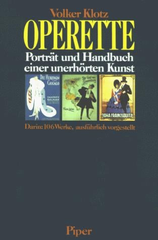 Operette: Portrat und Handbuch einer unerhorten Kunst