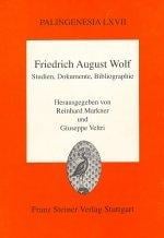 Friedrich August Wolf: Studien, Dokumente, Bibliographie: Eine Veroffentlichung des Leopold-Zunz-Zentrums zur Erforschung des europaischen Judentums ... Altertumswissenschaft) (German Edition)