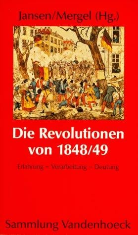 Die Revolutionen von 1848/49: Erfahrung, Verarbeitung, Deutung (Sammlung Vandenhoeck) (German Edition)