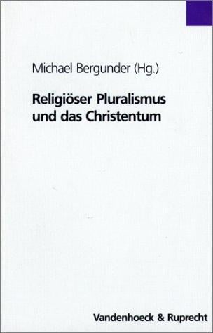 Religioser Pluralismus und das Christentum: Festgabe fur Helmut Obst zum 60. Geburtstag (Kirche - Konfession - Religion)