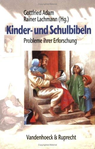 Kinder- und Schulbibeln: Probleme ihrer Erforschung (Veroffentlichungen Des Max-planck-instituts Fur Geschichte)