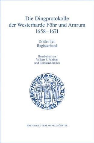 Die Dingprotokolle der Westerharde Föhr und Amrum 1658-1671
