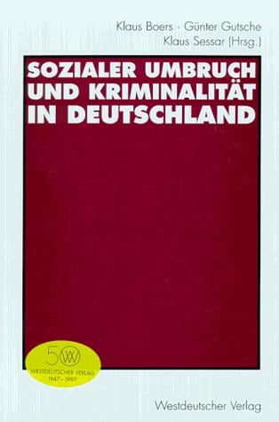 Sozialer Umbruch und Kriminalität in Deutschland