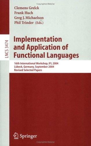 Implementation and Application of Functional Languages (vol. # 3474)