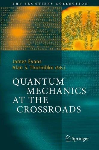Quantum mechanics at the crossroads