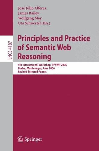 Principles and Practice of Semantic Web Reasoning (vol. # 4187)