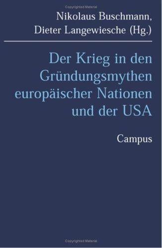 Der Krieg in den Gründungsmythen europäischer Nationen und der USA.