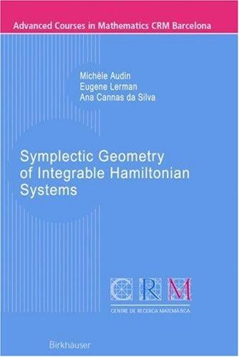 Symplectic Geometry of Integrable Hamiltonian Systems (Advanced Courses in Mathematics - CRM Barcelona)