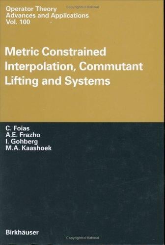 Metric constrained interpolation, commutant lifting, and systems