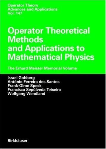 Operator theoretical methods and applications to mathematical physics