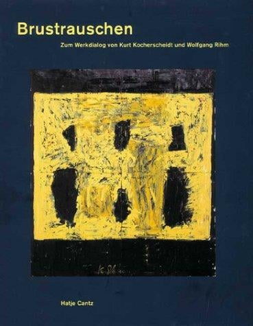 Brustrauschen: zum Werkdialog von Kurt Kocherscheidt und Wolfgang Riehm