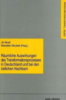 Räumliche Auswirkungen des Transformationsprozesses in Deutschland und bei den östlichen Nachbarn