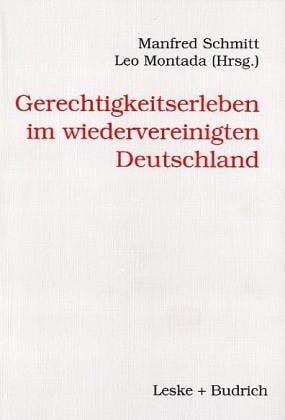 Gerechtigkeitserleben im wiedervereinigten Deutschland