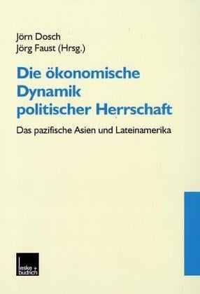 Die ökonomische Dynamik politischer Herrschaft