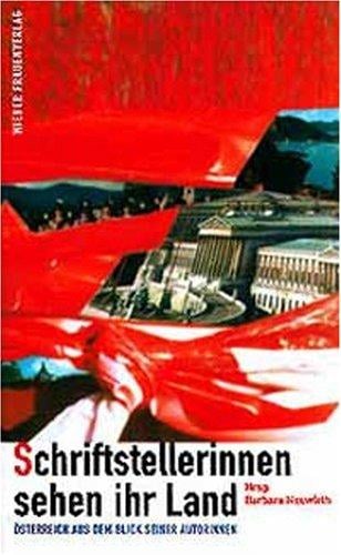 Schriftstellerinnen sehen ihr Land: Österreich aus dem Blick seiner Autorinnen (German Edition)