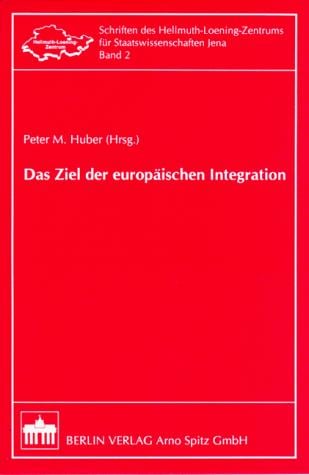 Das Ziel der europäischen Integration
