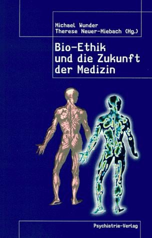 Bio-Ethik und die Zukunft der Medizin