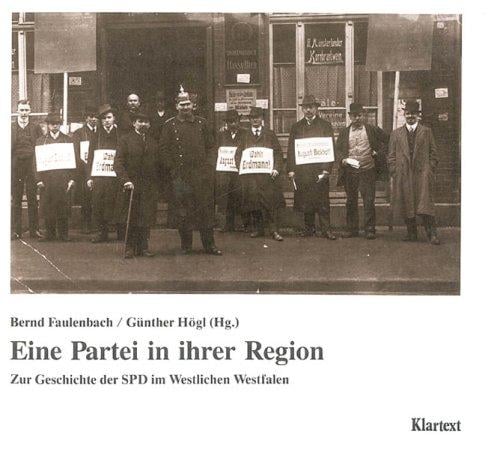 Eine Partei in ihrer Region: Zur Geschichte der SPD im westlichen Westfalen (German Edition)