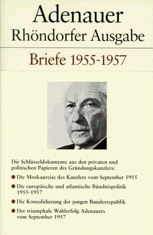 Rhöndorfer Ausgabe / Adenauer / Briefe 1955-1957 ; Stiftung Bundeskanzler-Adenauer -Haus