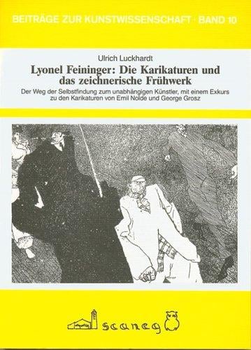 Lyonel Feininger, die Karikaturen und das zeichnerische Frühwerk