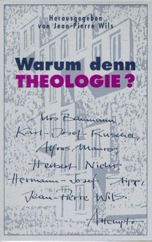 Warum denn Theologie?