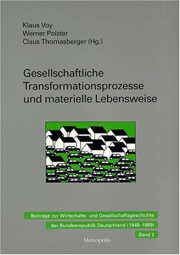 Beiträge zur Wirtschafts- und Gesellschaftsgeschichte der Bundesrepublik Deutschland (1949-1989)