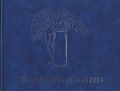 Symbolismus in Russland / Staatliches Russisches Museum ; [Herausgeber, Joseph Kiblitsky ; Katalog, Wladimir Kruglow ... et al. ; Übersetzung aus dem Russischen, Burul Dshandoletowa, Roman Eiwadis, Elisabeth Vogel]