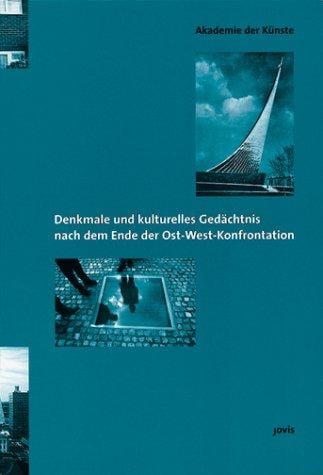 Denkmale und Kulturelles Gedächtnis nach dem Ende der Ost-West-Konfrontation