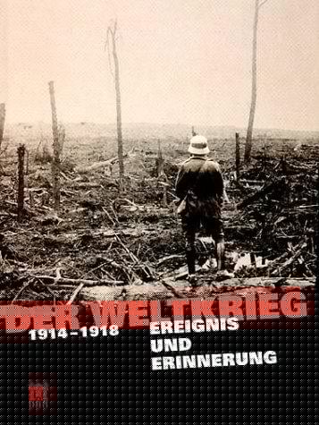 Der Weltkrieg 1914 - 1918: Ereignis und Erinnerung. Ausstellungshalle von I. M. Pei, 13. Mai bis 16. August 2004, Deutsches Historisches Museum, Berlin