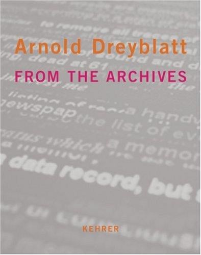 Arnold Dreyblatt - Aus den Archiven, From the archives. + 1 DVD. Ausstellung 07.03. - 21.04.2003 in der Stadtgalerie Saarbr ucken
