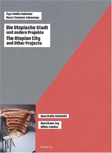 Die utopische Stadt und andere Projekte =