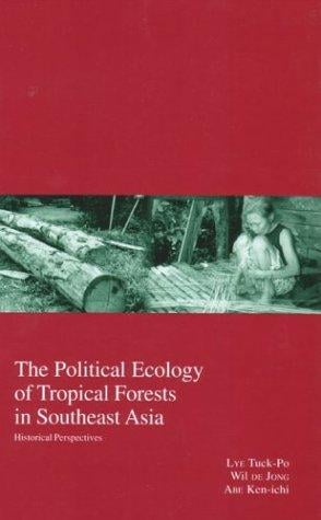 The political ecology of the tropical forests in Southeast Asia
