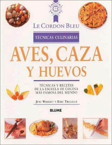 Le cordon bleu, técnicas culinarias : aves, caza y huevos