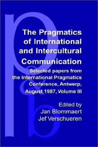 Selected Papers from the International Pragmatics Conference, Antwerp, August 17-22, 1987